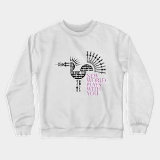 New world plays with you Crewneck Sweatshirt